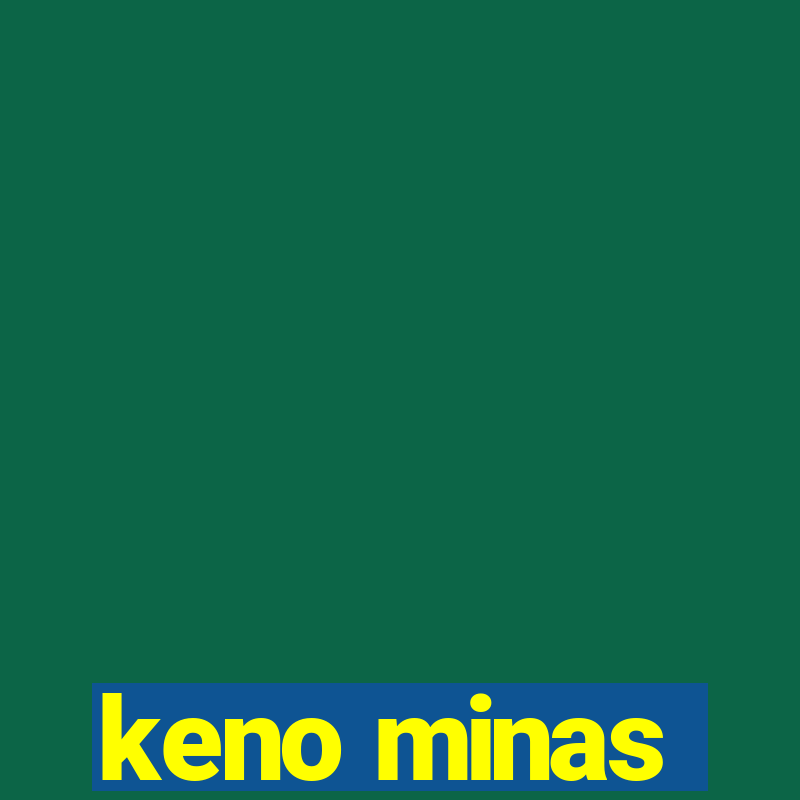 keno minas